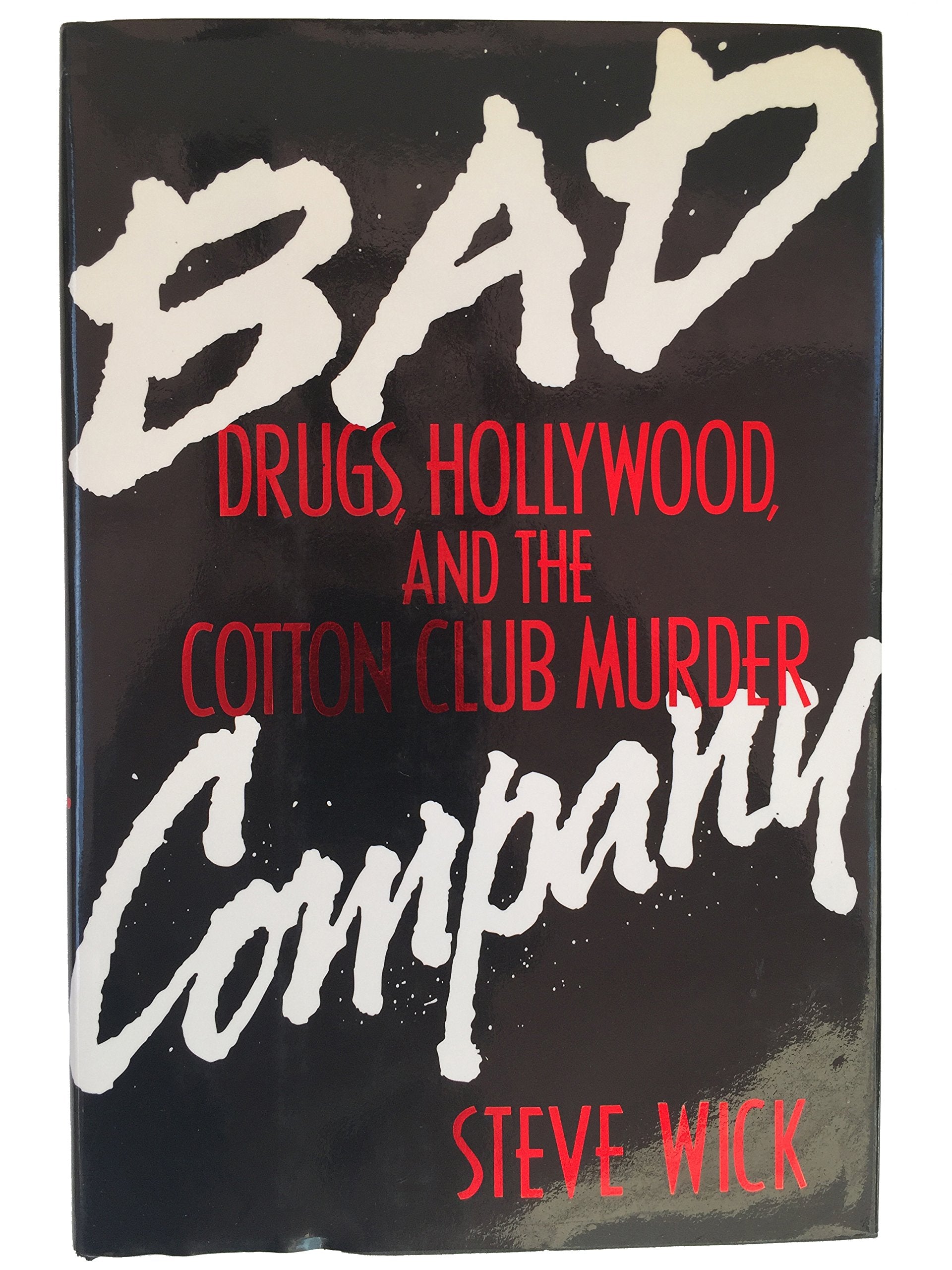 Bad Company: Drugs, Hollywood and the Cotton Club Murder