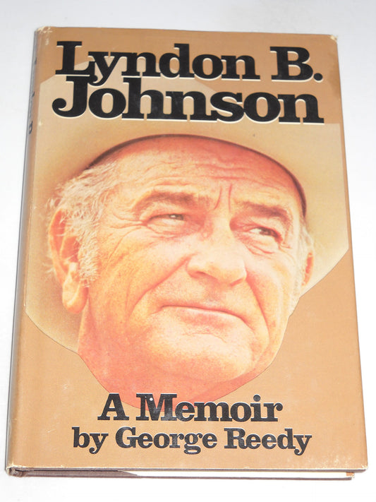 Lyndon B Johnson: A Memoir Reedy, George