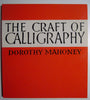 The Craft of Calligraphy Mahoney, Dorothy