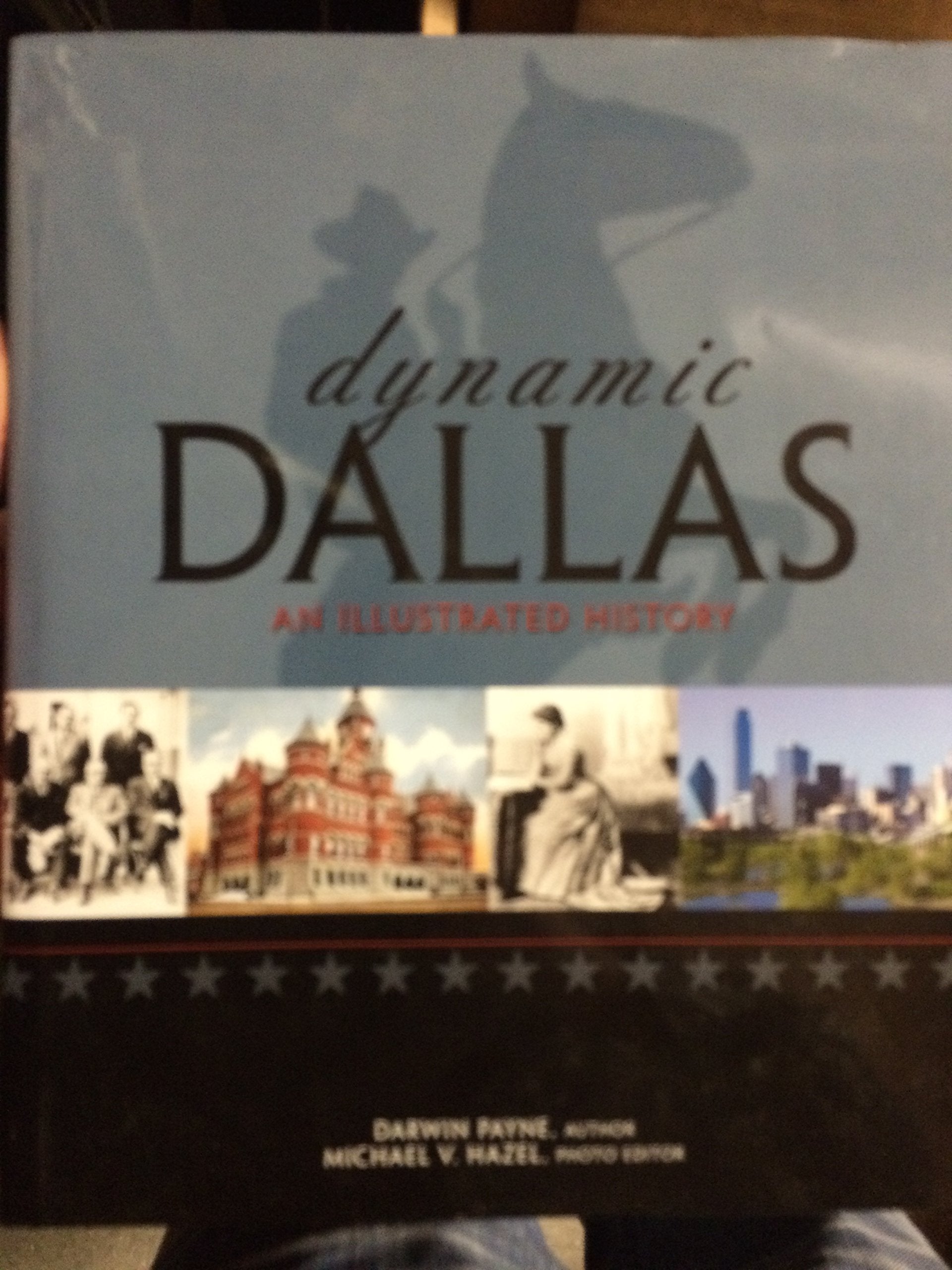 Dynamic Dallas: An Illustrated History