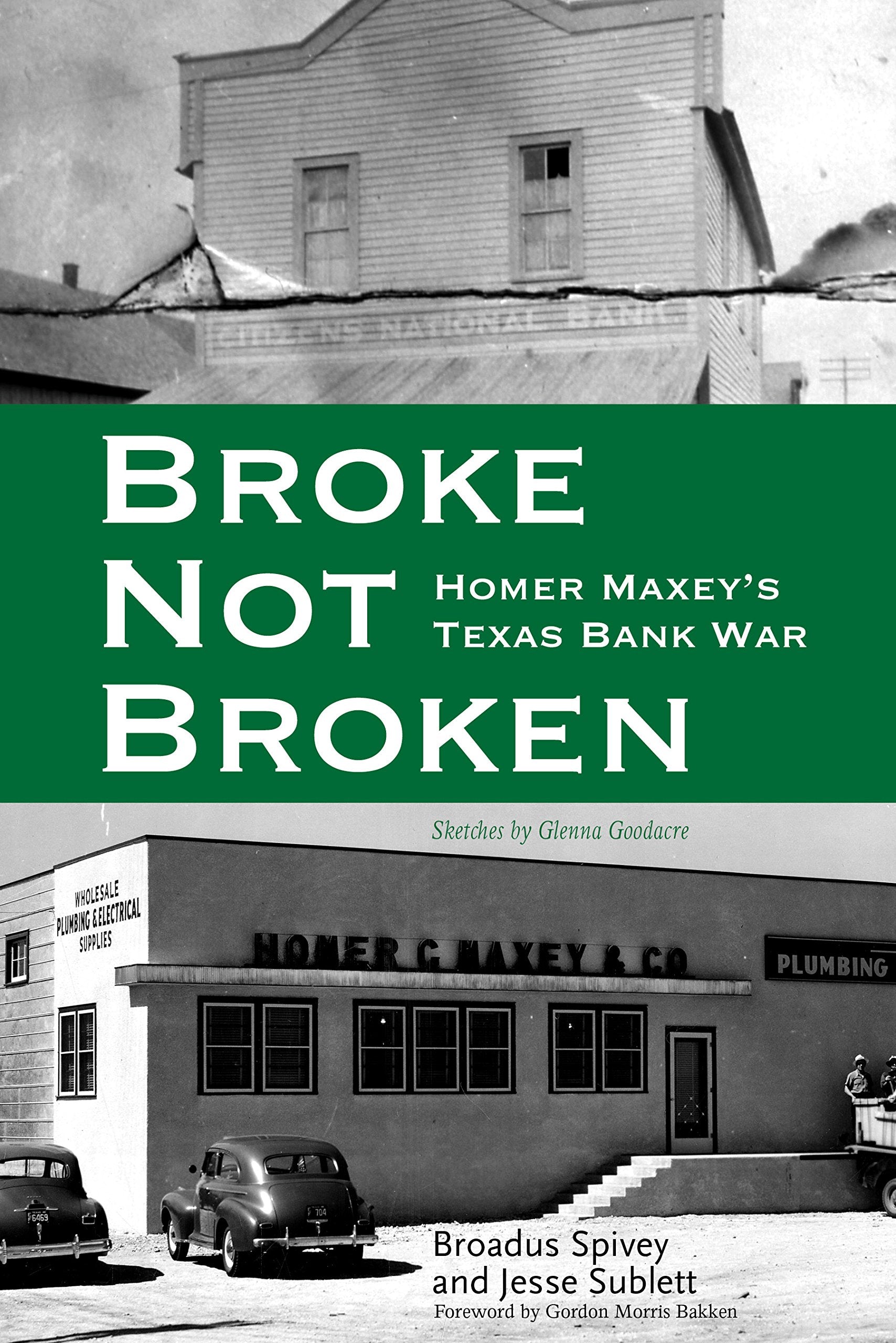 Broke, Not Broken: Homer Maxey's Texas Bank War (American Liberty and Justice)