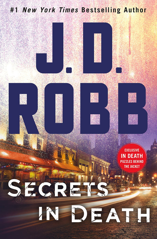 Secrets in Death: An Eve Dallas Novel In Death, 45 Robb, J D