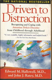 Driven to Distraction: Recognizing and Coping with Attention Deficit Disorder from Childhood Through Adulthood