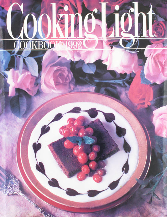 Cooking Light Cookbook 1992 Ann H Harvey; Jim Bathie and Raph Anderson