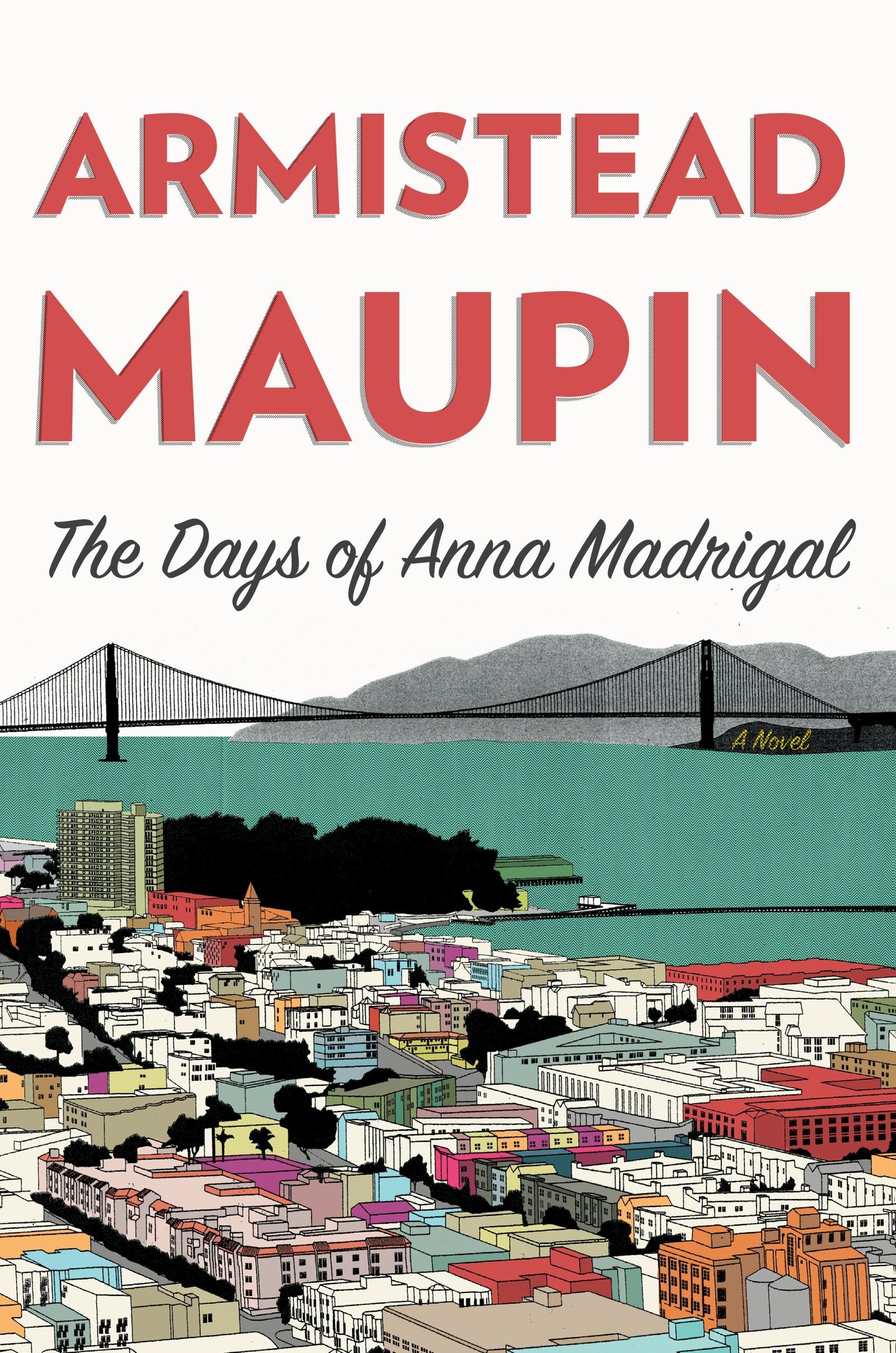 The Days of Anna Madrigal: A Novel (Tales of the City, 9)