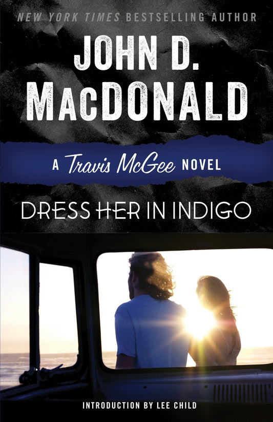 Dress Her in Indigo: A Travis McGee Novel [Paperback] MacDonald, John D and Child, Lee