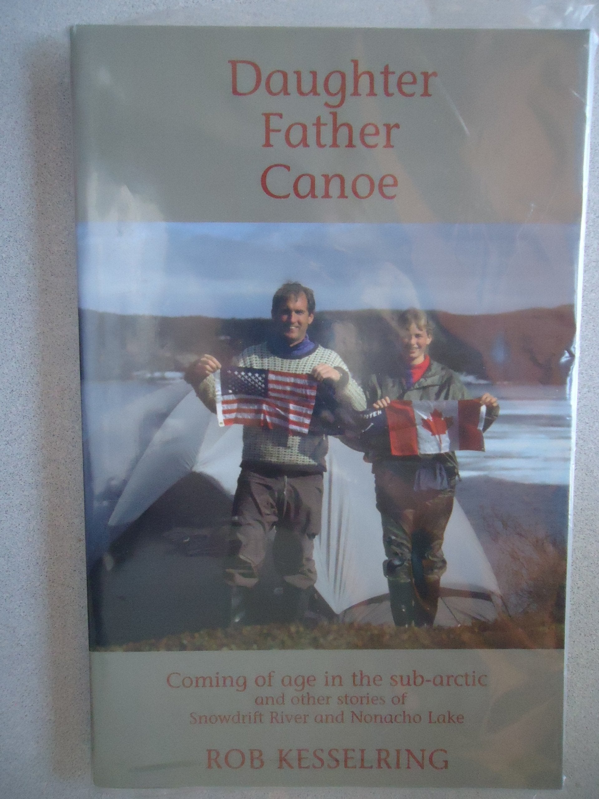 Daughter Father Canoe Coming of age in the sub-arctic and other stories of Snowdrift River and Nonacho Lake