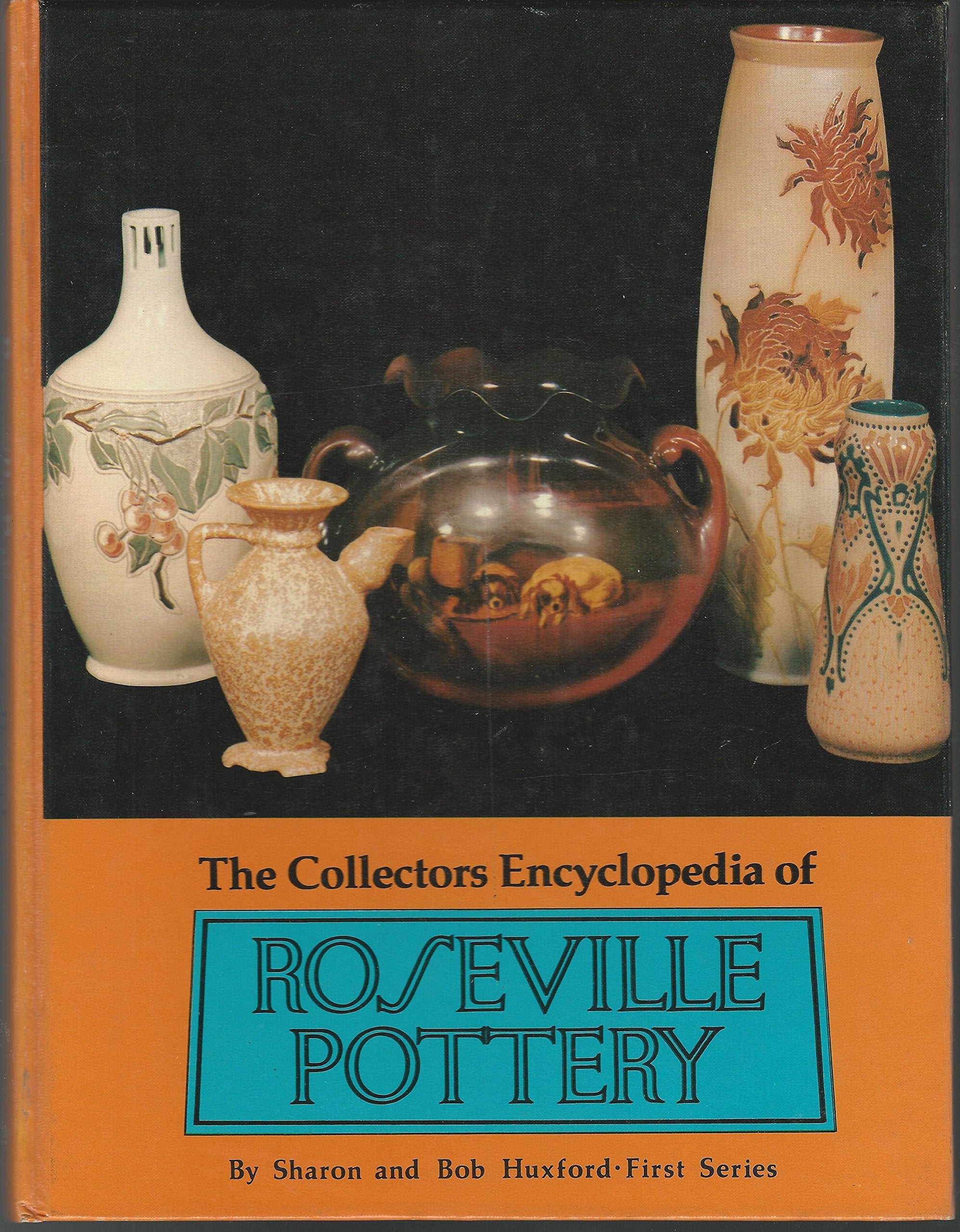 The Collectors Encyclopedia of ROSEVILLE POTTERY - First Series
