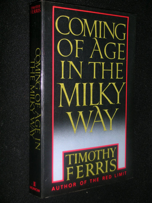 Coming of Age in the Milky Way [Paperback] Ferris, Timothy