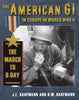 The American GI in Europe in World War II: The March to DDay [Hardcover] Kaufmann, J E and Kaufmann, H W