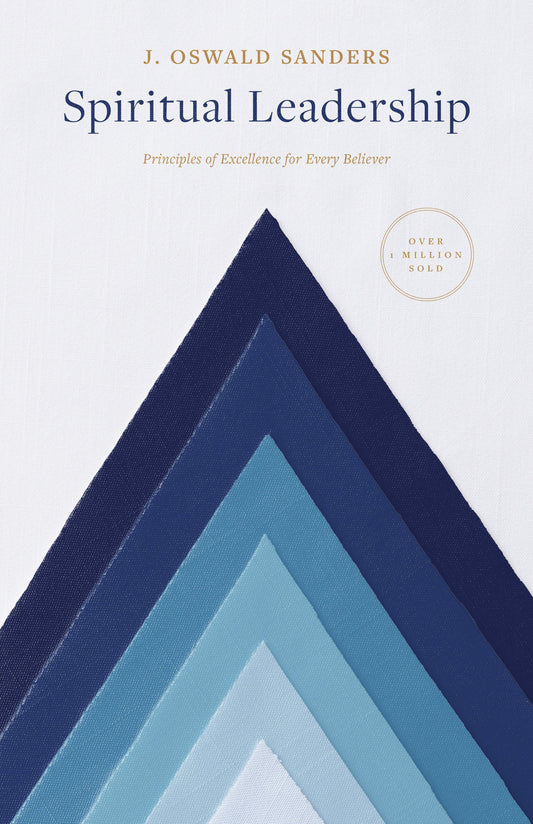 Spiritual Leadership: Principles of Excellence For Every Believer Sanders Spiritual Growth Series [Paperback] Sanders, J Oswald
