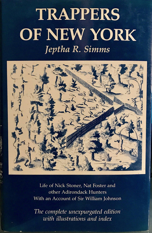 Trappers of New York: A Biography of Nicholas Stoner and Nathaniel Foster Simms, Jeptha R