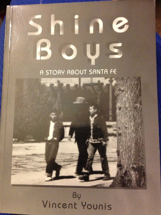 Shine Boys: A Story about Santa Fe [Paperback] Vincent Younis