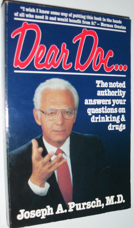 Dear Doc: The Noted Authority Answers Your Questions on Drinking and Drugs Pursch, Joseph A