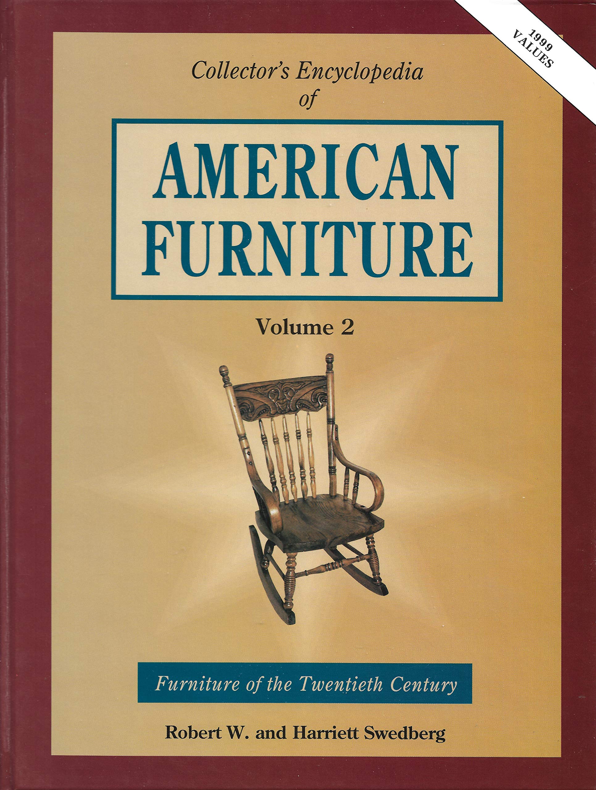 Collectors Encyclopedia of American Furniture: Furniture of the Twentieth Century