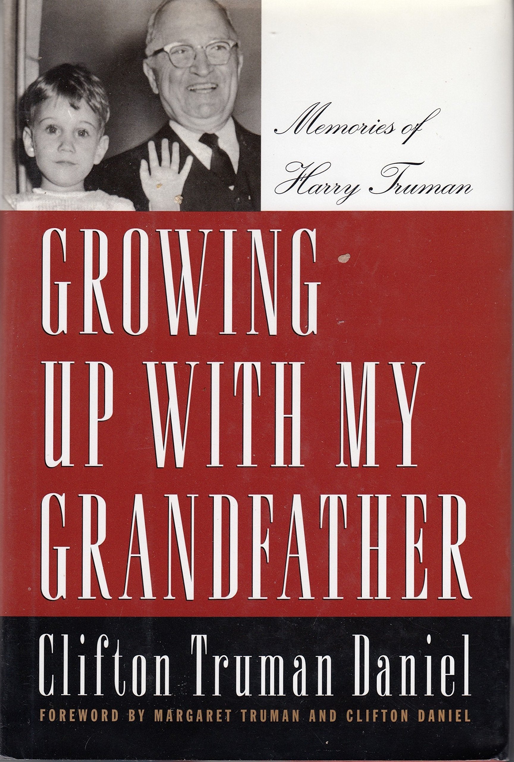 Growing Up With My Grandfather: Memories of Harry S. Truman