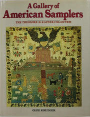 A Gallery Of American Samplers: The Theodore H. Kapnek Collection