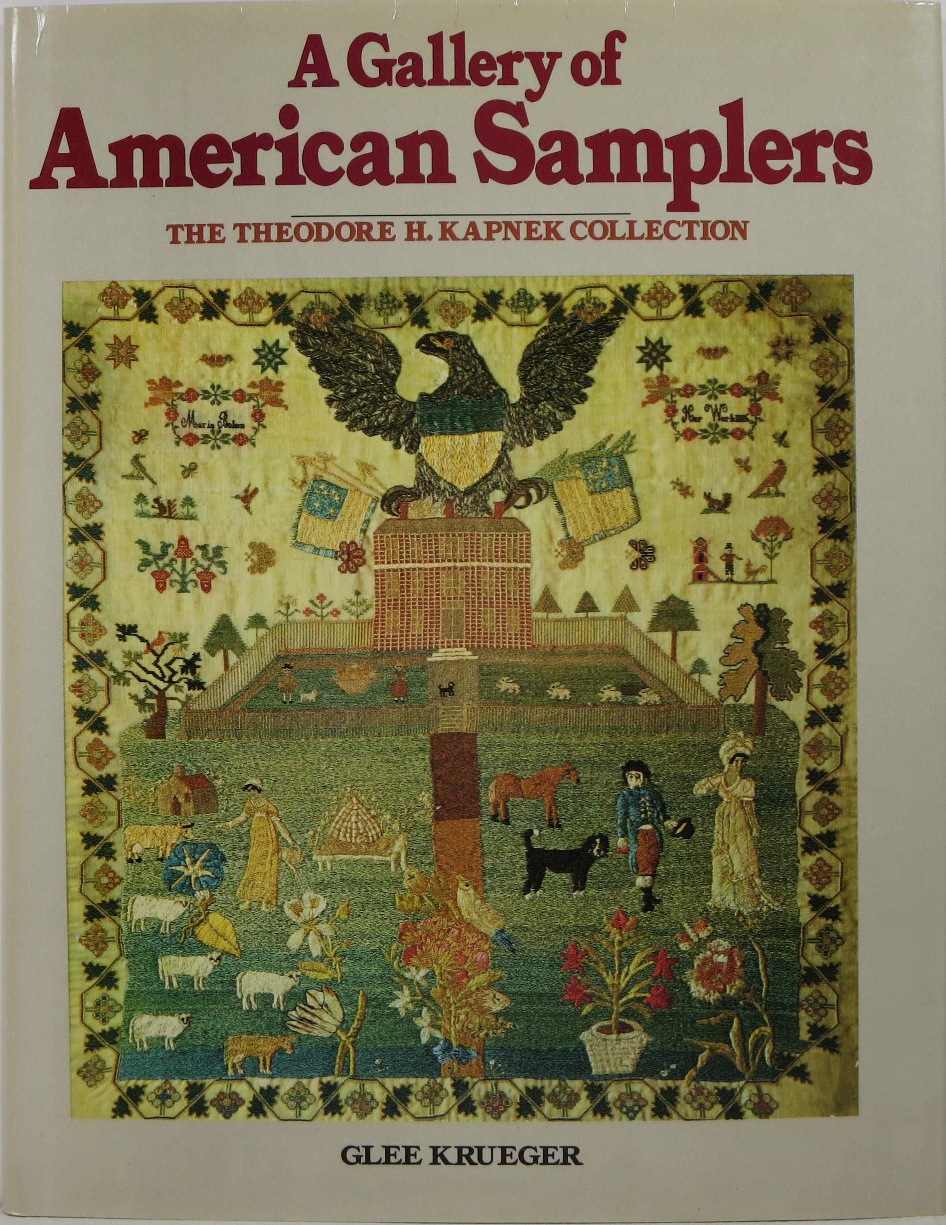 A Gallery Of American Samplers: The Theodore H. Kapnek Collection