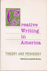 Creative Writing in America: Theory and Pedagogy Moxley, Joseph M