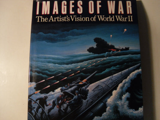 Images Of War: The Artists Vision of World War II [Hardcover] McCormick, Ken
