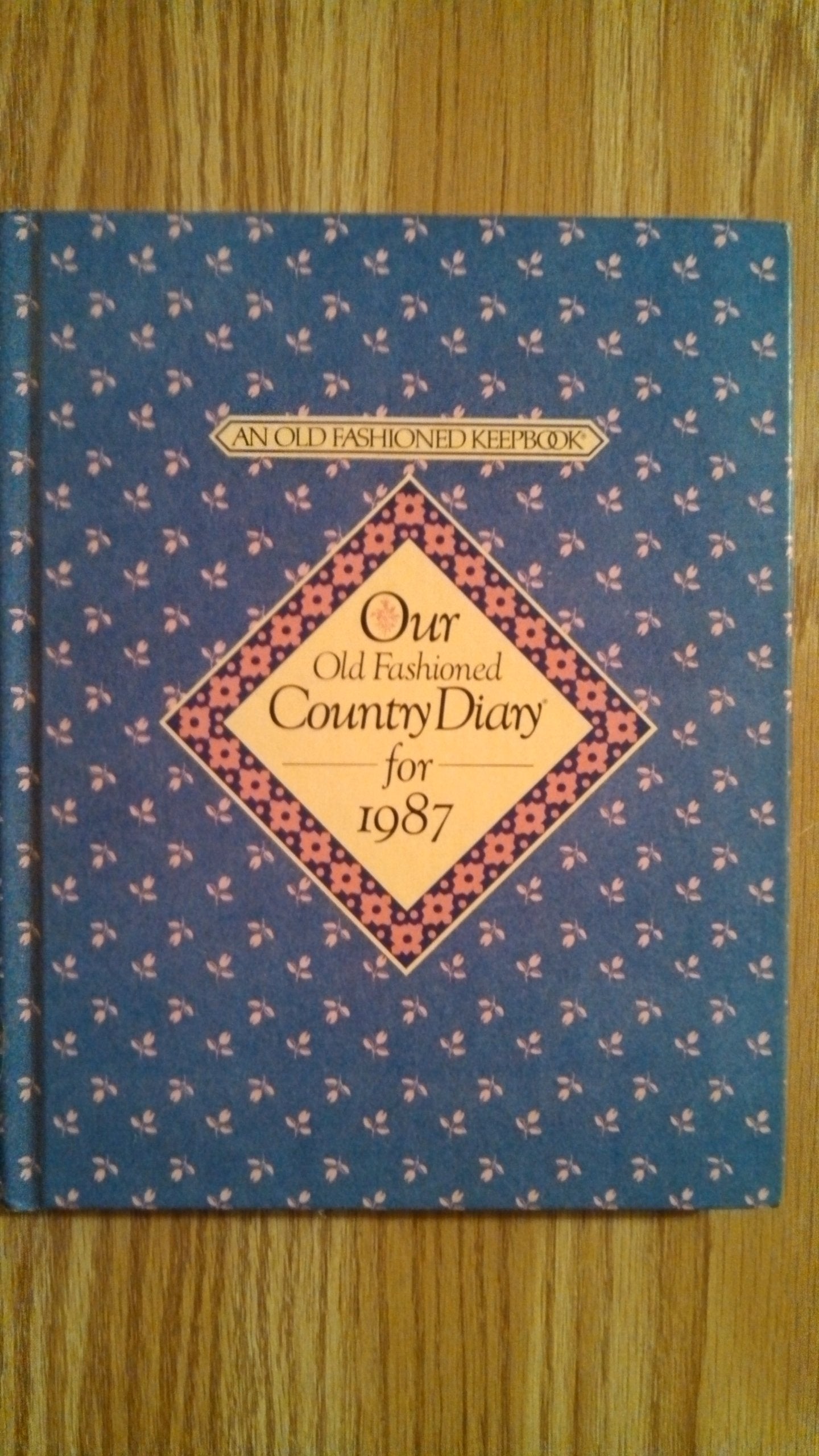 Our Old Fashioned Country Diary for 1987