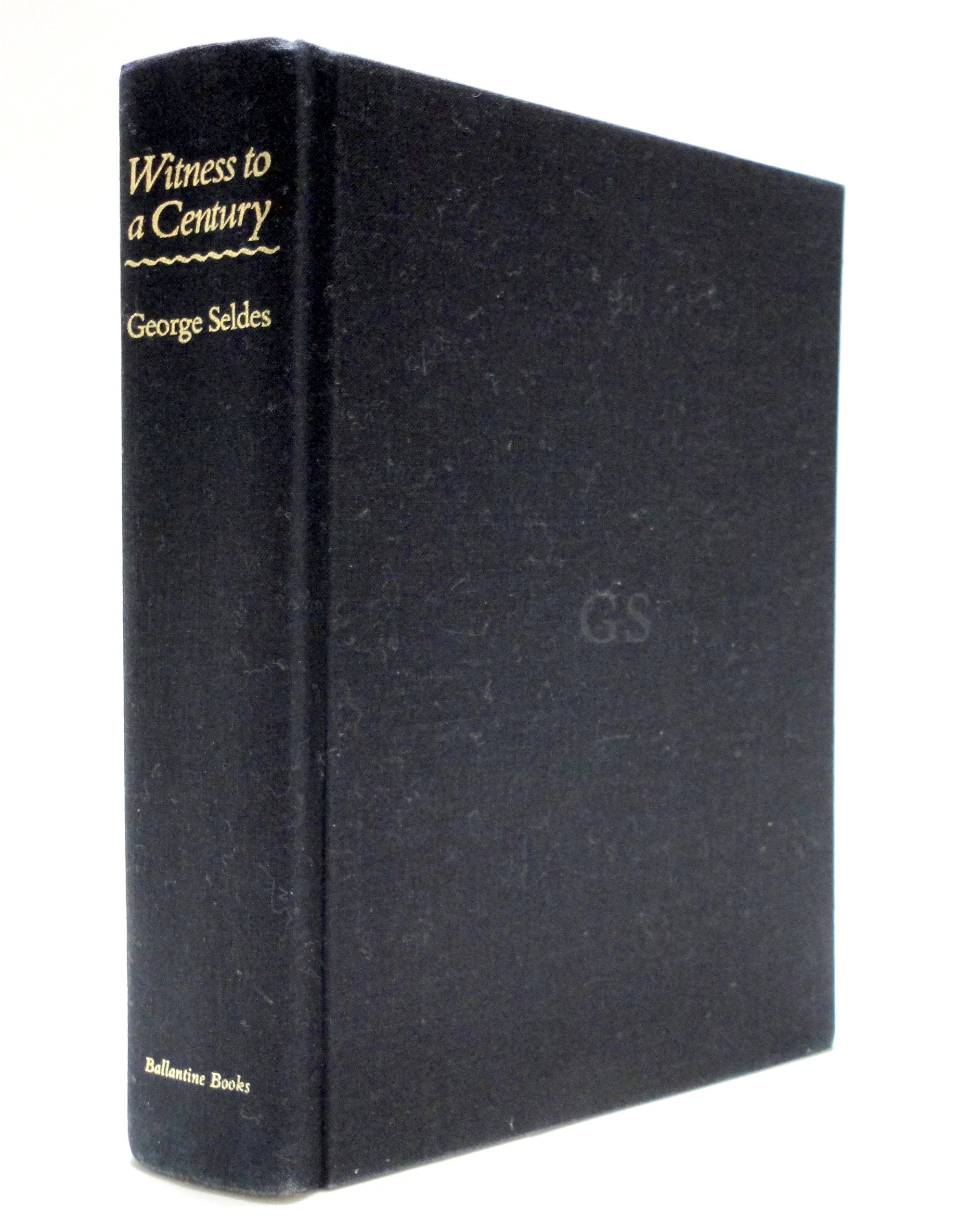 Witness to a Century: Encounters with the Noted, the Notorious, and the Three SOBs