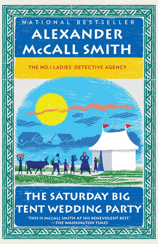 The Saturday Big Tent Wedding Party No 1 Ladies Detective Agency Series [Paperback] McCall Smith, Alexander