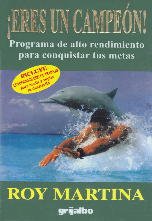 Eres un Campeon: Programa de Alto Rendimiento para Conquistar tus Metas [Paperback] Roy Martina