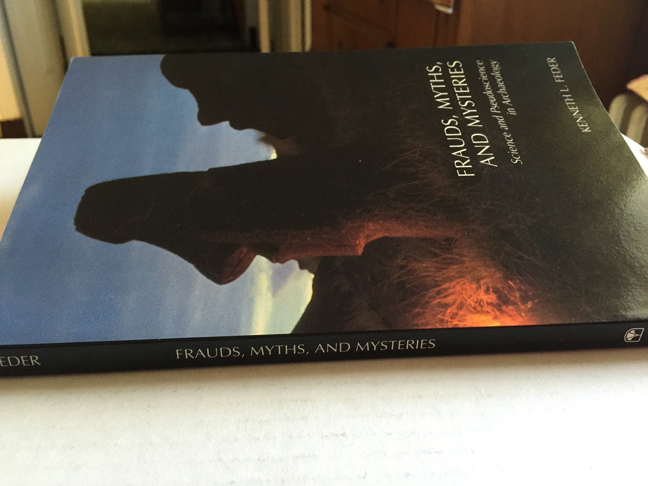 Frauds, Myths, and Mysteries: Science and Pseudoscience in Archaeology