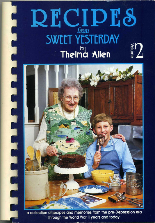 RECIPES FROM SWEET YESTERDAY VOLUME 2 a collection of recipes and memories from the predepression era through the world war II years and today [Plastic Comb]