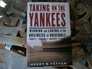 Taking on the Yankees: Winning and Losing in the Business of Baseball, 1903 to 2003
