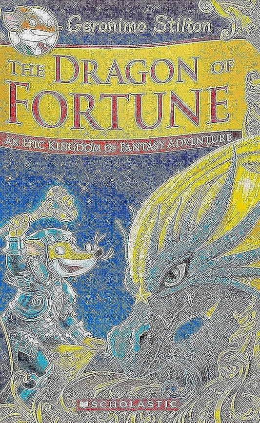The Dragon of Fortune Geronimo Stilton and the Kingdom of Fantasy: Special Edition 2: An Epic Kingdom of Fantasy Adventure 2 [Hardcover] Stilton, Geronimo