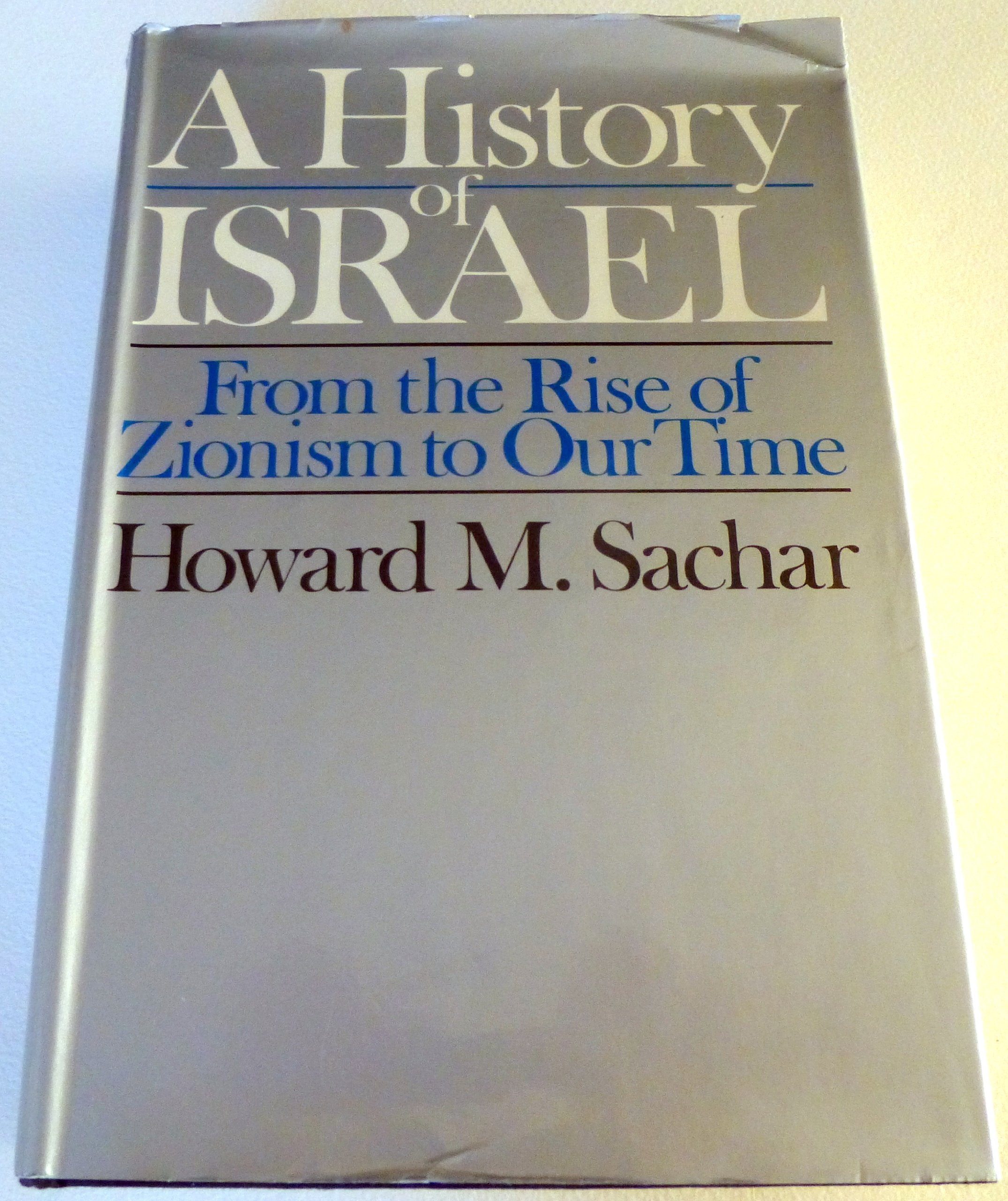 A History of Israel, Volume I (One): From the Rise of Zionism to Our Time