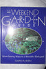 The Weekend Garden Guide: Work Saving Ways to a Beautiful Backyard Roth, Susan A