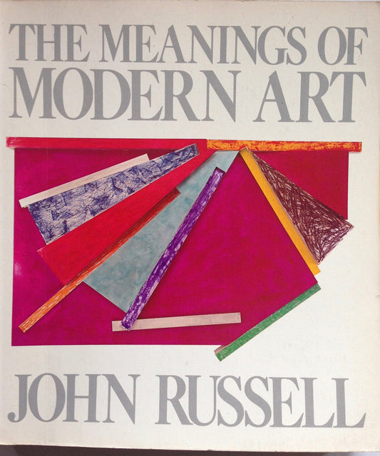 The Meanings of Modern Art Russell, John