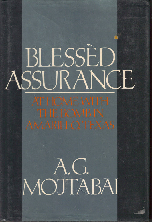 Blessed Assurance: At Home With the Bomb in Amarillo, Texas Mojtabai, A G
