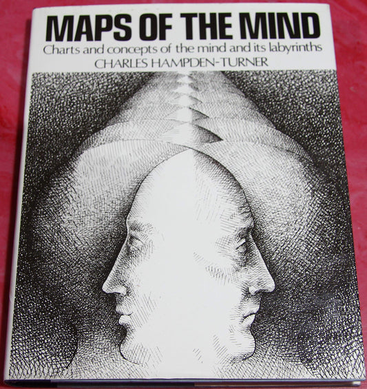 Maps of the Mind: Charts and Concepts of the Mind and Its Labyrinths Charles HampdenTurner