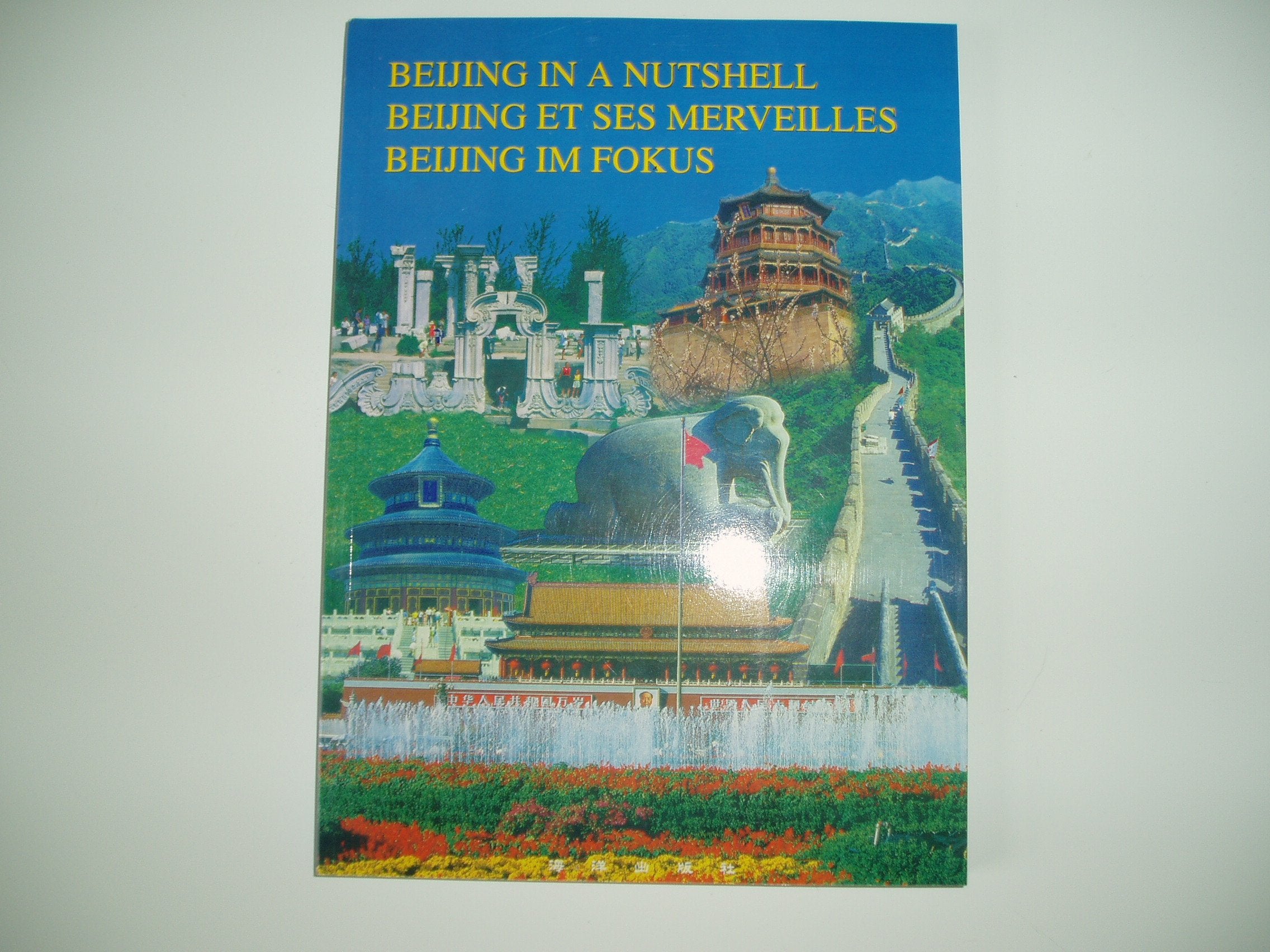 Beijing in a Nutshell (Eng-Ger-Fren Ed.)