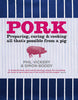 Pork: Preparing, Curing and Cooking All Thats Possible From a Pig Vickery, Phil and Boddy, Simon