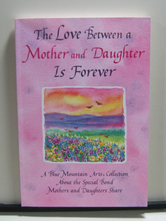 The Love Between a Mother and Daughter Is Forever [Paperback] Wayant, Patricia