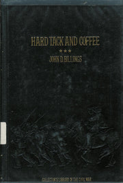 Hardtack and Coffee, or The Unwritten Story of Army Life (Collector's Library of the Civil War)
