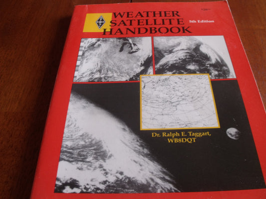 Weather Satellite Handbook Radio Amateurs Library ; Publication No 179 [Paperback] Ralph Taggart and Taggart, Ralph