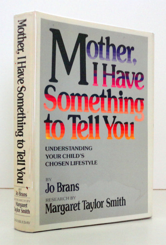 Mother, I Have Something to Tell You Jo Brans and Margaret Taylor Smith