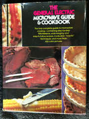 The General Electric microwave guide & cookbook: The only complete guide to microwave cooking, containing step-by-step microlessons, wide-ranging and ... techniques, and more than 450 color p