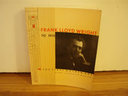 Frank Lloyd Wright to 1910: The First Golden Age