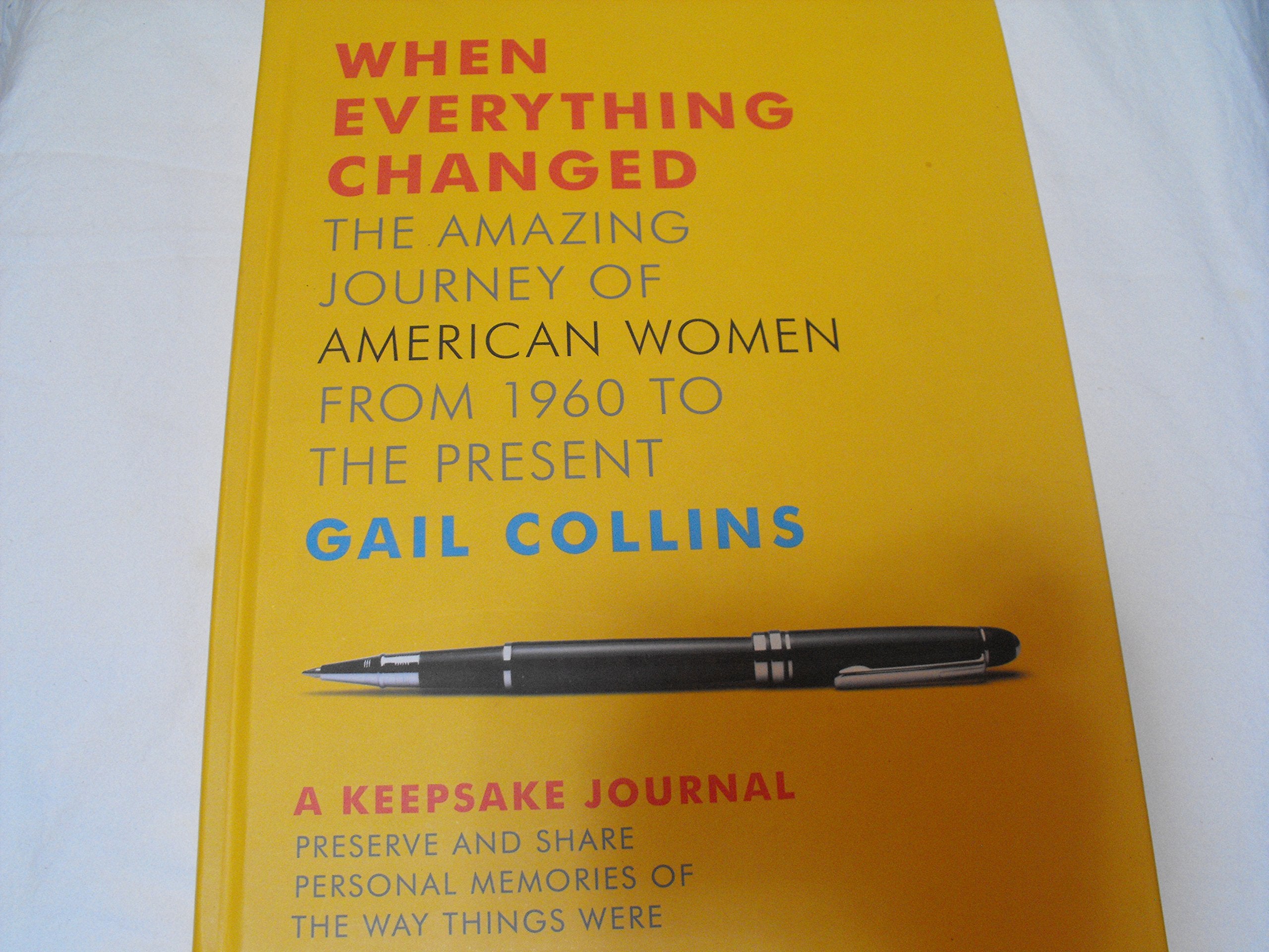 When Everything Changed: A Keepsake Journal: The Amazing Journey of American Women from 1960 to the Present
