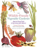 The WildlifeFriendly Vegetable Gardener: How to Grow Food in Harmony with Nature [Paperback] Hartung, Tammi