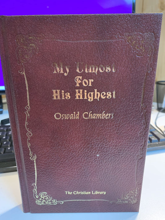 My Utmost for His Highest: Classic Daily Devotional Oswald Chambers