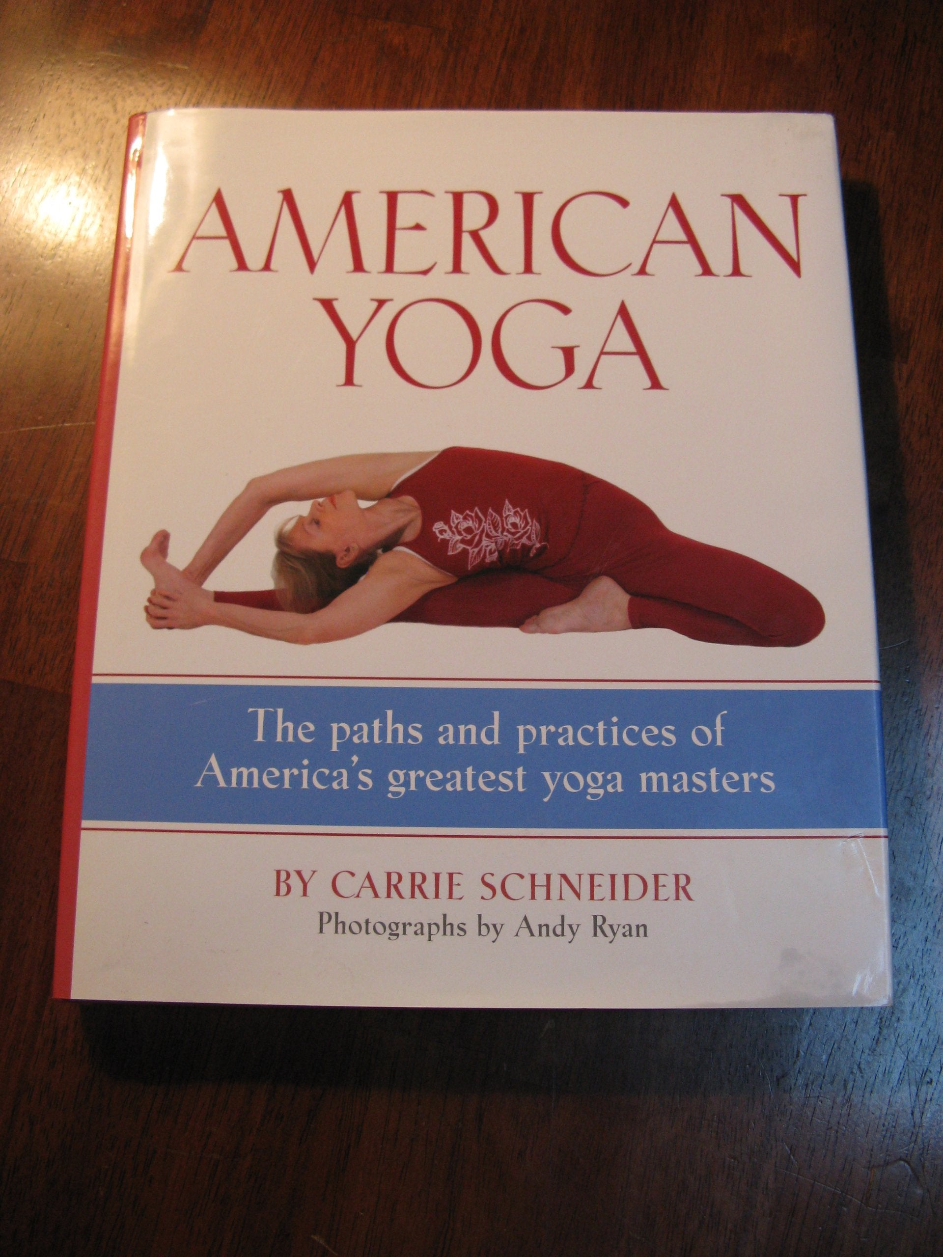 American Yoga: The Paths And Practices of America's Greatest Yoga Masters
