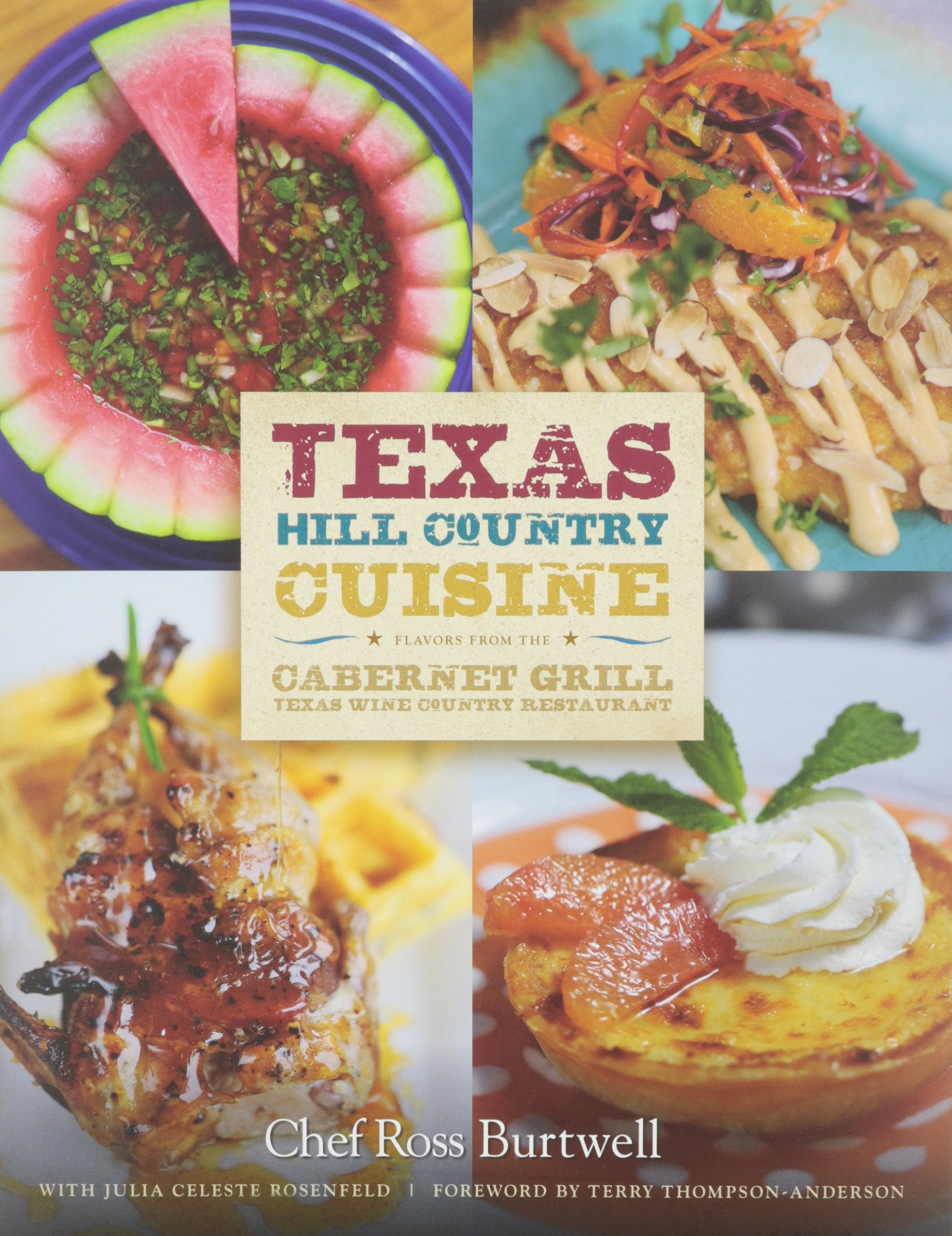Texas Hill Country Cuisine: Flavors from the Cabernet Grill Texas Wine Country Restaurant